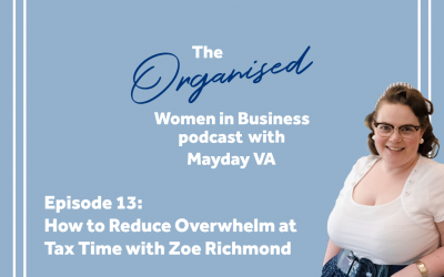 Episode #13 – How to Reduce Overwhelm at Tax Time with Zoe Richmond